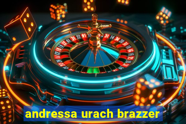 andressa urach brazzer